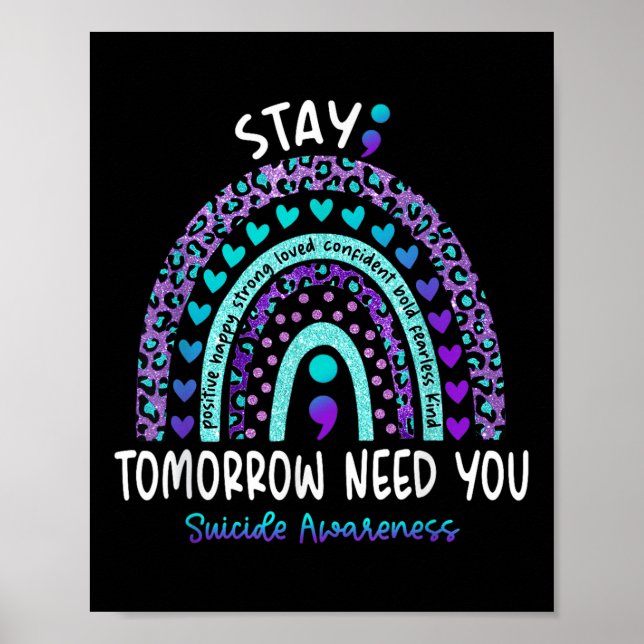 Stay Tomorrow Need You Rainbow Suicide Awareness  Poster (Front)