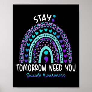 Stay Tomorrow Need You Rainbow Suicide Awareness  Poster