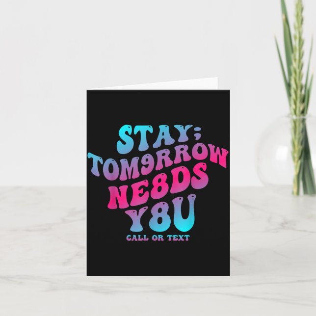 Stay Tomorrow Needs 988 Prevention Awareness Card (Front)