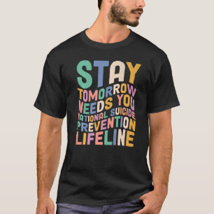 Stay Tomorrow Needs You 988 Mental Health Awarenes T-Shirt