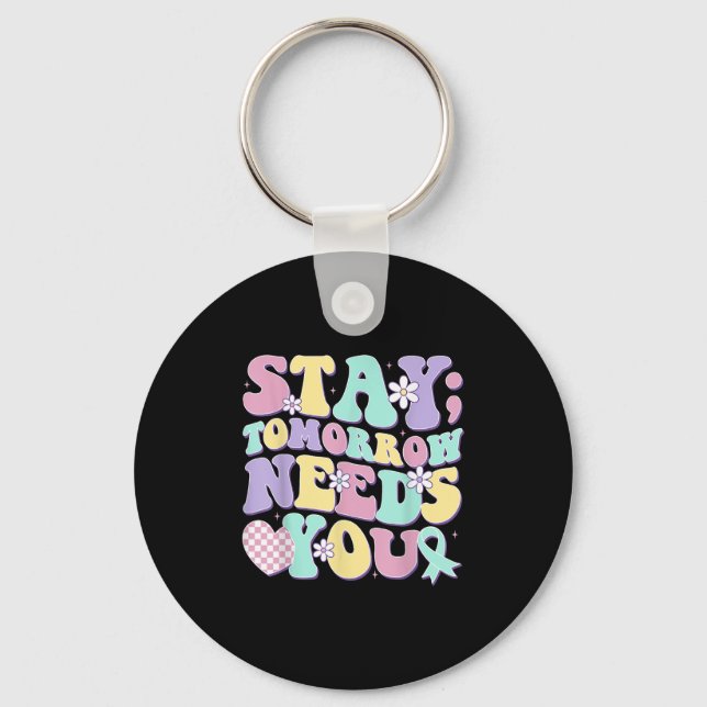 Stay Tomorrow Needs You Groovy Suicide Prevention  Key Ring (Front)