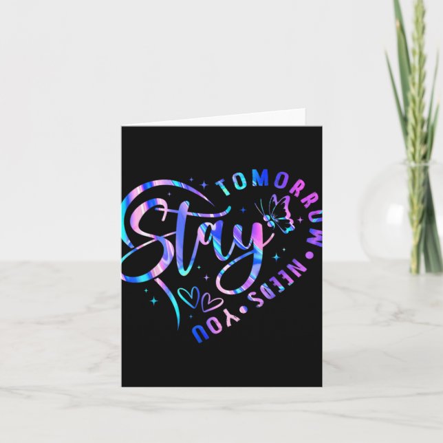 Stay Tomorrow Needs You Heart Suicide Prevention A Card (Front)