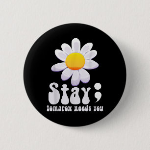 Stay Tomorrow Needs You Mental Health Awareness 6 Cm Round Badge