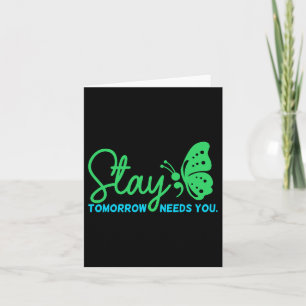 Stay Tomorrow Needs You Mental Health Awareness Gr Card