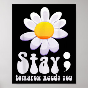 Stay Tomorrow Needs You Mental Health Awareness  Poster