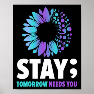 Stay Tomorrow Needs You Mental Health Awareness Su Poster