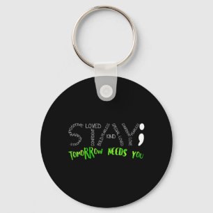 Stay Tomorrow Needs You Mental Health Matters Key Ring