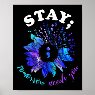 Stay Tomorrow Needs You Mental Health Matters  Poster