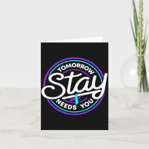 Stay tomorrow needs you prevention awareness week card