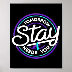 Stay tomorrow needs you prevention awareness week  poster