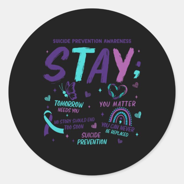 Stay Tomorrow Needs You Problem Suicide Prevention Classic Round Sticker (Front)