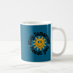 Stay Tomorrow Needs You, Suicide Awareness Mental  Coffee Mug