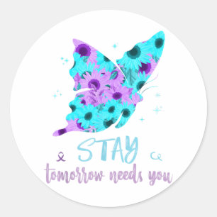 Stay Tomorrow Needs You Suicide Prevent Butterfly Classic Round Sticker