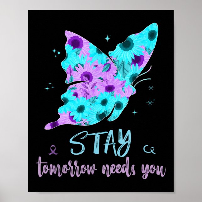 Stay Tomorrow Needs You Suicide Prevent Butterfly  Poster (Front)