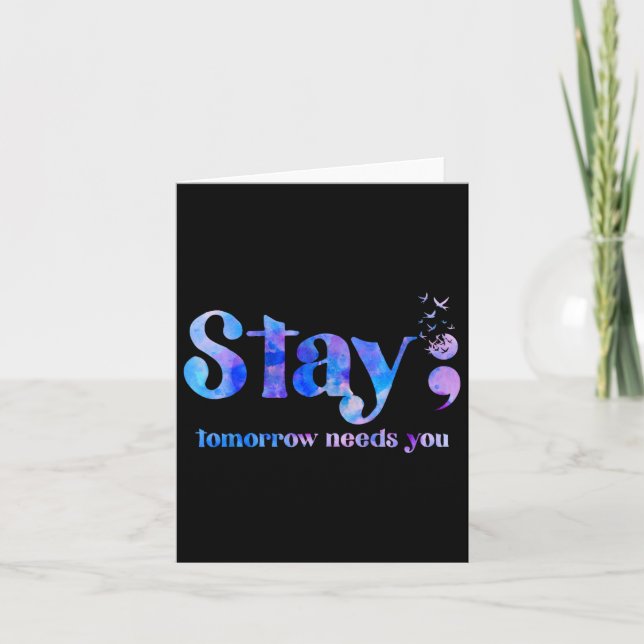 Stay Tomorrow Needs You Suicide Prevention Awarene Card (Front)