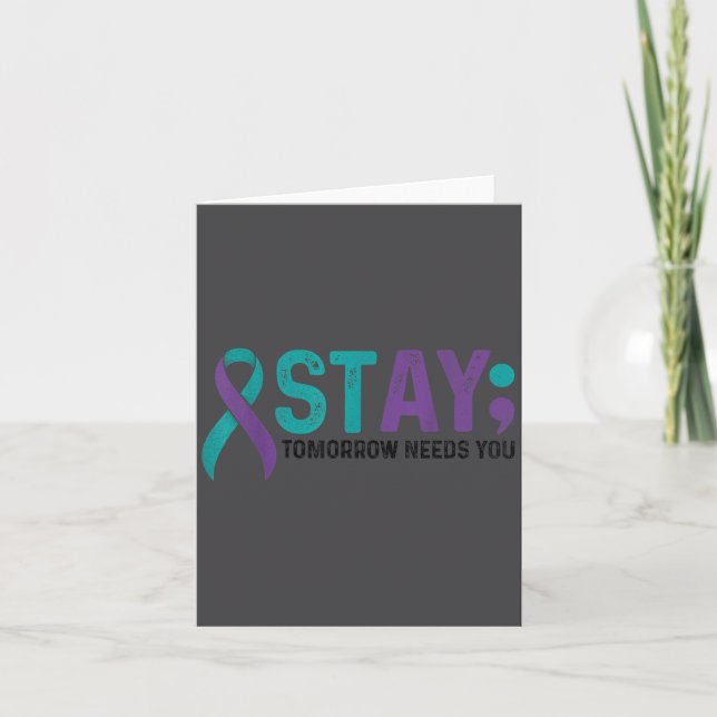 Stay Tomorrow Needs You Suicide Prevention Awarene Card (Front)