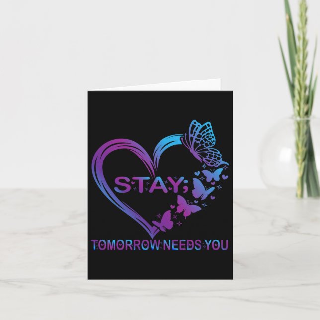 Stay Tomorrow Needs You Suicide Prevention Awarene Card (Front)
