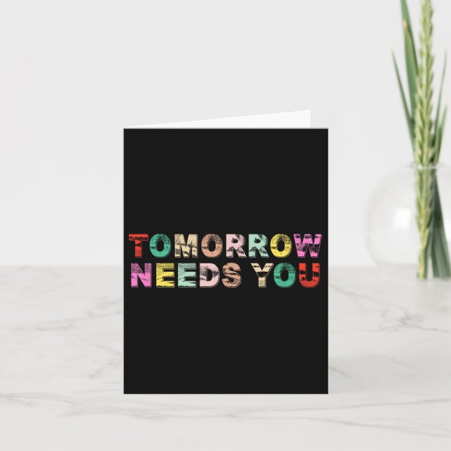 Stay Tomorrow Needs You Suicide Prevention Awarene Card (Front)
