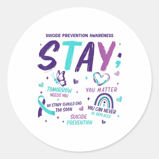 Stay Tomorrow Needs You Suicide Prevention Awarene Classic Round Sticker (Front)