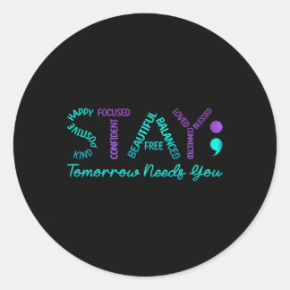 Stay Tomorrow Needs You Suicide Prevention Awarene Classic Round Sticker