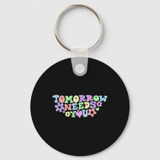 Stay Tomorrow Needs You Suicide Prevention Awarene Key Ring