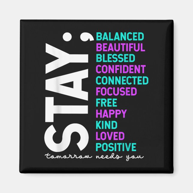 Stay Tomorrow Needs You Suicide Prevention Awarene Magnet (Front)