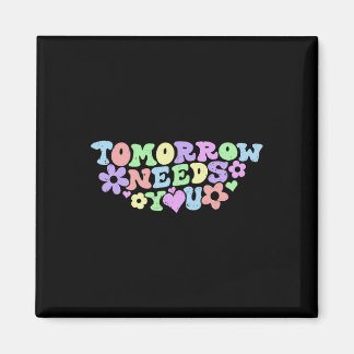 Stay Tomorrow Needs You Suicide Prevention Awarene Magnet