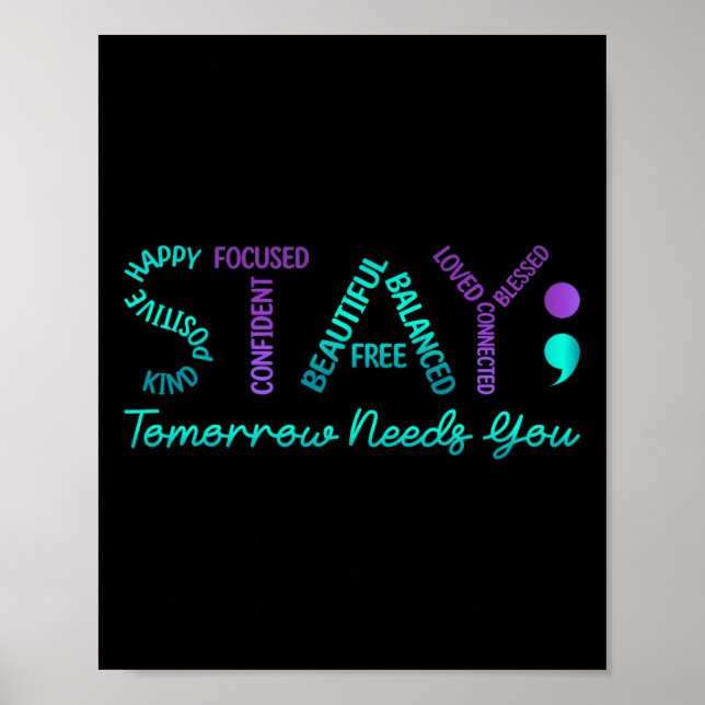 Stay Tomorrow Needs You Suicide Prevention Awarene Poster (Front)