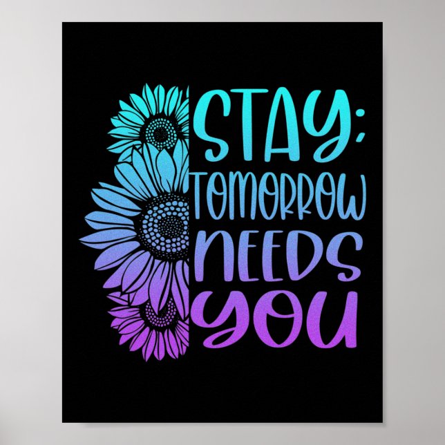 Stay Tomorrow Needs You Suicide Prevention Awarene Poster (Front)