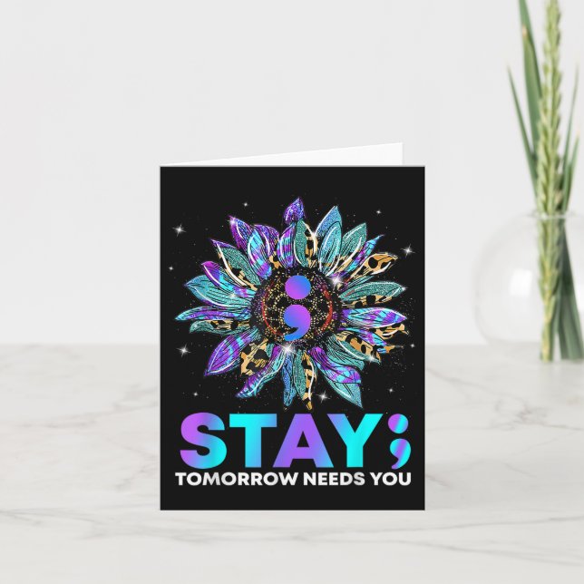 Stay; Tomrrow Needs You Suicide Prevention Awarene Card (Front)