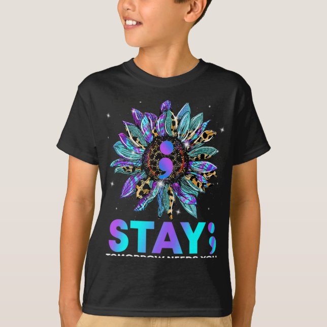 Stay Tomrrow Needs You Suicide Prevention Awarene  T-Shirt (Front)