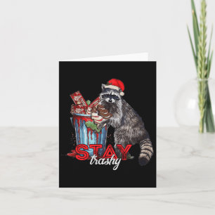 Stay Trashy Christmas Racoon Xmas Trash Panda Rac Card