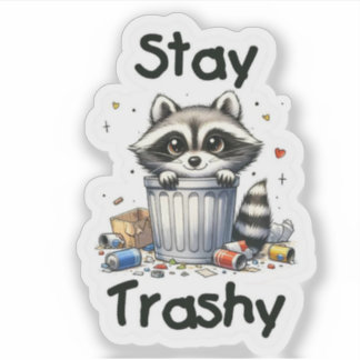 Stay Trashy Cute Racoon Cartoon Sticker