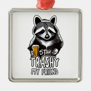 Stay Trashy My Friend Raccoon Metal Tree Decoration