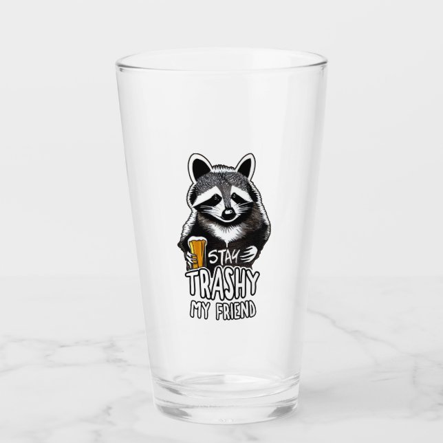 Stay Trashy My Friend Racoon Glass (Front)