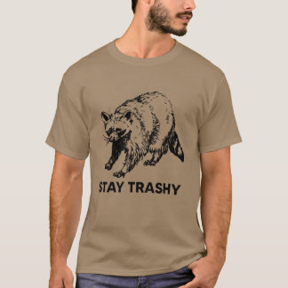 Stay Trashy Raccoon Shirt, Funny Raccoon Lovers T-Shirt