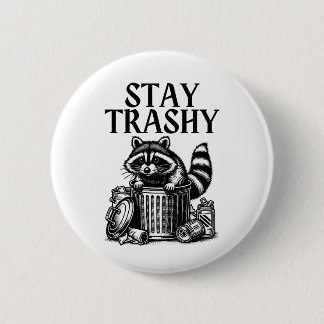 Stay Trashy Racoon 6 Cm Round Badge