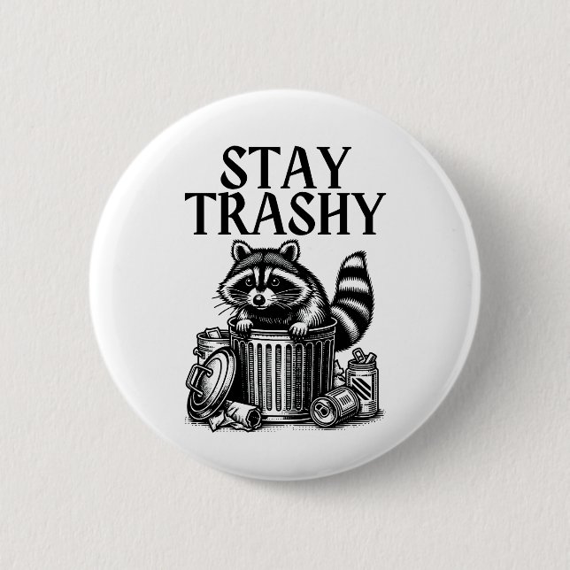 Stay Trashy Racoon 6 Cm Round Badge (Front)
