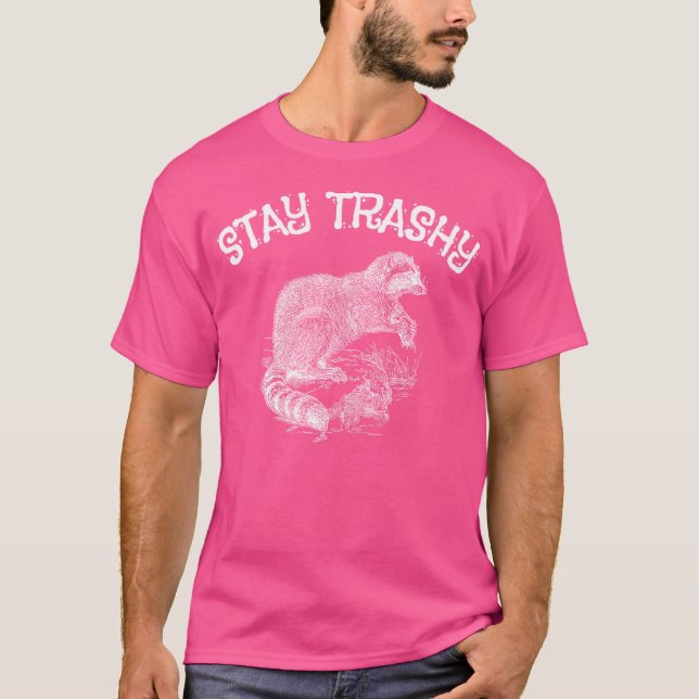 Stay Trashy Racoon Opossum Skunk Funny T-Shirt (Front)