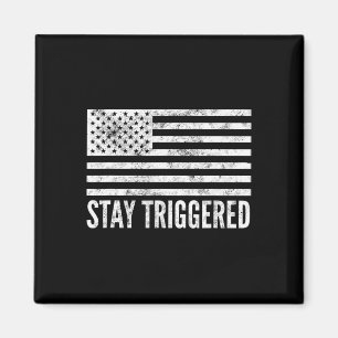 Stay Triggered Funny Pro Trump American Flag Tee W Magnet