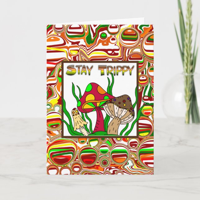 Stay Trippy, Fun Psychedelic Mushrooms   Card (Front)