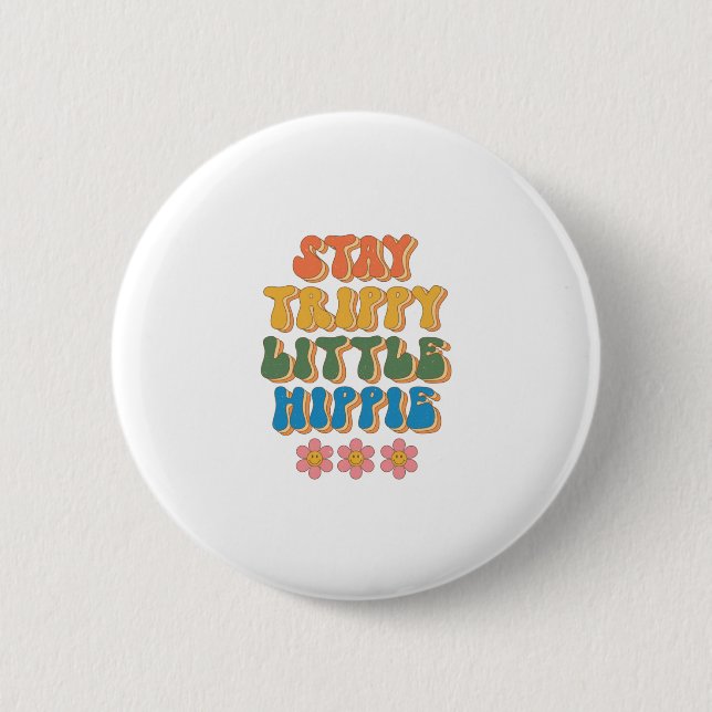 Stay Trippy Little Hippie Bubble  70s Inspired 6 Cm Round Badge (Front)