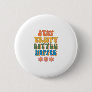 Stay Trippy Little Hippie Bubble  70s Inspired 6 Cm Round Badge