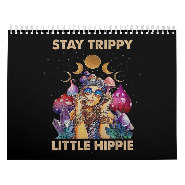 Stay Trippy Little Hippie Calendar (Cover)