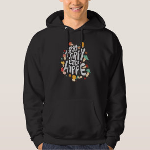 Stay Trippy Little Hippie Mycology And Magical Mu Hoodie