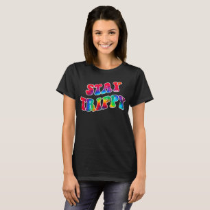 STAY TRIPPY motivational and inspirational T-Shirt