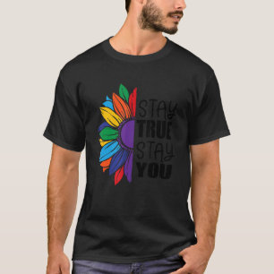 Stay True Stay You Lgbt Sunflower Flag Gay Pride M T-Shirt