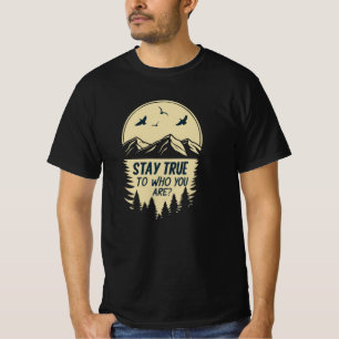 Stay True To Who You Are Inspirational Typography  T-Shirt