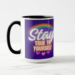 Stay True To Yourself  Mug