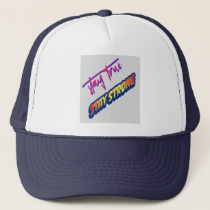 stay true Tshirt Trucker Hat